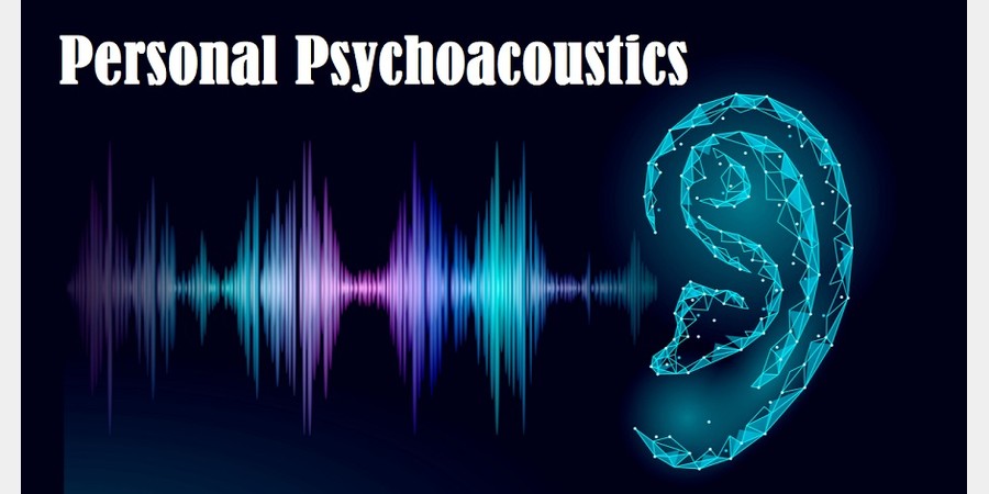 Personal Psychoacoustics: A Journey towards Great Sound & Product Development