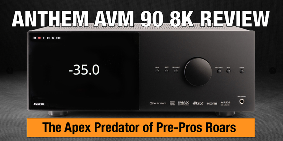 Anthem AVM 90 15.4CH Preamp Processor Review