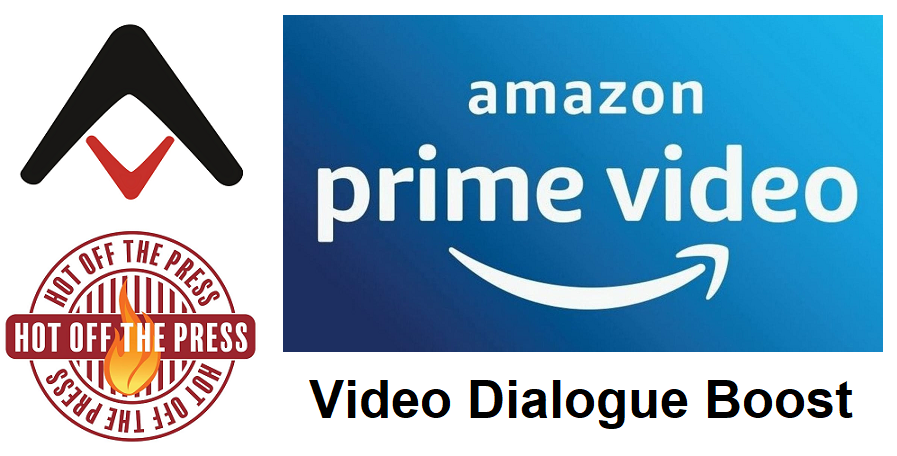 AV Quick Takes: Prime Video's New 'Dialogue Boost' Feature